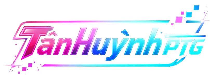 Tân Huỳnh PTG - All Game